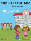 The Helpful Duo By Amir Mincey, Young Authors Publishing Cover Image