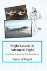 Flight Lessons 2: Advanced Flight: How Eddie Learned the Best Way to Learn By James A. Albright, Christopher L. Parker (Editor), Chris Manno (Illustrator) Cover Image
