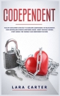 Codependent: Healthy detachment strategy to overcome codependency in relationship, stop controlling others & emotional abuse. Boost Cover Image