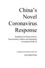 China's Novel Coronavirus Response: Guidelines for Governments, Communities, Entities and Individuals to Combat COVID-19 By Xibai Gao (Editor) Cover Image