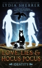 Love, Lies, and Hocus Pocus Identity (Lily Singer Adventures #6) By Lydia Sherrer Cover Image