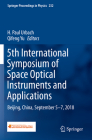 5th International Symposium of Space Optical Instruments and Applications: Beijing, China, September 5-7, 2018 (Springer Proceedings in Physics #232) By H. Paul Urbach (Editor), Qifeng Yu (Editor) Cover Image