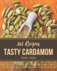 365 Tasty Cardamom Recipes: A Cardamom Cookbook for All Generation By Tami Voss Cover Image