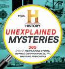 2025 History Channel Unexplained Mysteries Boxed Calendar: 365 Days of Inexplicable Events, Strange Disappearances, and Baffling Phenomena (Moments in HISTORY™ Calendars) By History Channel Cover Image