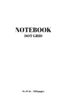 Dot Grid Notebook: 120+ Sheet 9 x 6 inches for Notes, Memo, Plan, Gift for Boys, Girls, Man, Woman, Children on Matte White Cover By Adele Notebooks Cover Image
