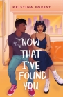 Now That I've Found You By Kristina Forest Cover Image