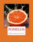 Pomelos: (Grapefruits) By Roger Chambers (Introduction by), Florida Agricultural Experiment Station Cover Image