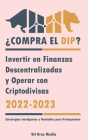 ¿Compra el Dip?: Invertir en Finanzas Descentralizadas y Operar con Criptodivisas, 2022-2023 - ¿Alcista o bajista? (Estrategias Intelig By Bit Bros Media Cover Image