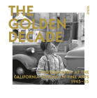 The Golden Decade By Ken Ball (Editor), Victoria Ball (Editor), William Heick (Text by (Art/Photo Books)) Cover Image