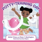 Potty-Training Day By Ziana T. Washington, Akilah Trinay Cover Image
