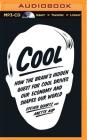Cool: How the Brain's Hidden Quest for Cool Drives Our Economy and Shapes Our World Cover Image