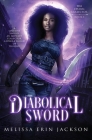 Diabolical Sword By Melissa Erin Jackson Cover Image