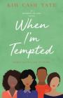 When I'm Tempted: A Promises of God Novel By Kim Cash Tate Cover Image