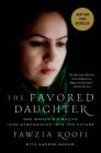 The Favored Daughter: One Woman's Fight to Lead Afghanistan into the Future Cover Image
