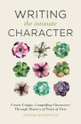 Writing the Intimate Character: Create Unique, Compelling Characters Through Mastery of Point of View Cover Image