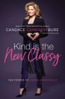 Kind Is the New Classy: The Power of Living Graciously By Candace Cameron Bure, Ami McConnell (With) Cover Image