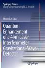 Quantum Enhancement of a 4 Km Laser Interferometer Gravitational-Wave Detector (Springer Theses) By Sheon S. y. Chua Cover Image