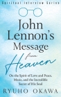 John Lennon's Message from Heaven By Ryuho Okawa Cover Image