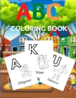 ABC Coloring Book: Alphabet coloring book for kids ages 2-4. Toddler ABC coloring book. By Kathy's Edu Hub Cover Image