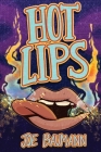 Hot Lips By Joe Baumann Cover Image