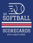 50 Softball Scorecards With Lineup Cards: 50 Scoring Sheets For Baseball and Softball Games (8.5x11) By Jose Waterhouse Cover Image
