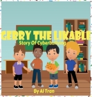 Gerry The Likable: Story of Cyberbullying By Al Tran Cover Image