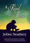 A Kind of Hush By Jodee Neathery Cover Image