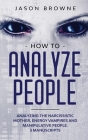 How to Analyze People: Analyzing the Narcissistic Mother, Energy Vampire and Manipulative People. 3 Manuscripts Cover Image