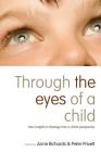 Through the Eyes of a Child: New Insights in Theology from a Child's Perspective By Anne Richards Cover Image