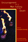 Encouragement for a Man Falling to His Death By Christopher Kennedy Cover Image