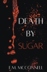 Death By Sugar By E. M. McConnell Cover Image