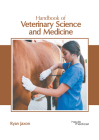 Handbook of Veterinary Science and Medicine By Ryan Jaxon (Editor) Cover Image