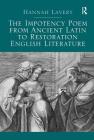 The Impotency Poem from Ancient Latin to Restoration English Literature By Hannah Lavery Cover Image
