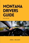 Montana Drivers Guide: A Study Manual for Responsible and confidence Driving Cover Image