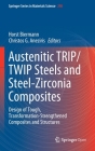 Austenitic Trip/Twip Steels and Steel-Zirconia Composites: Design of Tough, Transformation-Strengthened Composites and Structures Cover Image