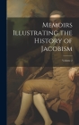 Memoirs Illustrating the History of Jacobism; Volume 2 By Anonymous Cover Image