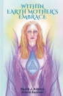 Within Earth Mother's Embrace Cover Image