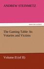 The Gaming Table: Its Votaries and Victims Cover Image