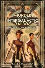 Murder on the Intergalactic Railway: A Ritchie and Fitz Sci-Fi Murder Mystery Cover Image