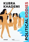 Kubra Khademi: Political Bodies By Hanna G. Diedrichs genannt Thormann (Editor) Cover Image