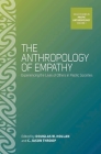 The Anthropology of Empathy: Experiencing the Lives of Others in Pacific Societies (Asao Studies in Pacific Anthropology #1) Cover Image