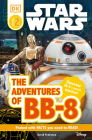 DK Readers L2: Star Wars: The Adventures of BB-8: Discover BB-8's Secret Mission (DK Readers Level 2) By David Fentiman Cover Image