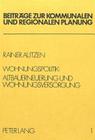 Wohnungspolitik: Altbauerneuerung Und Wohnungsversorgung (Beitraege Zur Kommunalen Und Regionalen Planung #1) By Udo Ernst Simonis (Editor), Rainer Autzen Cover Image