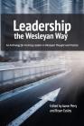 Leadership the Wesleyan Way By Aaron Perry (Editor), Bryan Easley (Editor) Cover Image