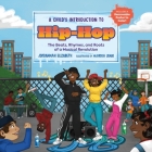 A Child's Introduction to Hip-Hop: The Beats, Rhymes, and Roots of a Musical Revolution (A Child's Introduction Series) By Jordannah Elizabeth, Markia Jenai (Illustrator) Cover Image