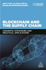 Blockchain and the Supply Chain: Concepts, Strategies and Practical Applications By Nick Vyas, Aljosja Beije, Bhaskar Krishnamachari Cover Image