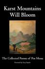 Karst Mountains Will Bloom: The Collected Poems of Pos Moua Cover Image