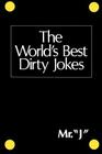 The World's Best Dirty Jokes By Citadel Press, Mr J (Joint Author), Arthur Robins (Illustrator) Cover Image
