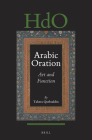 Arabic Oration: Art and Function (Handbook of Oriental Studies: Section 1; The Near and Middle East #131) By Tahera Qutbuddin Cover Image