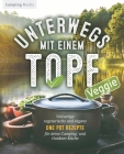 Unterwegs mit einem Topf: Vielseitige vegetarische und vegane One Pot Rezepte für deine Camping- und Outdoor-Küche Cover Image